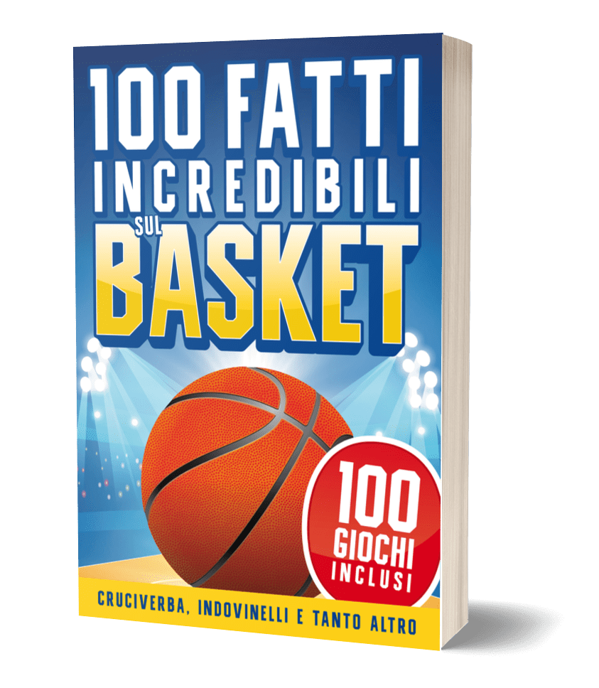 100 Fatti Incredibili sul Basket 100 Fatti Incredibili sul Basket